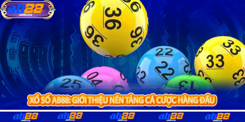 Xổ Số AB88 - Một vé mua, vạn niềm vui - Trúng lớn đổi đời ngay 2 Xổ Số AB88: Giới Thiệu Nền Tảng Cá Cược Hàng Đầu