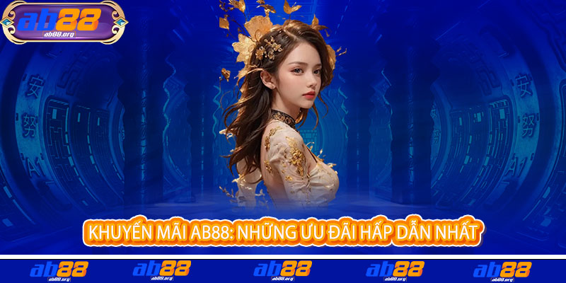 Khuyến Mãi AB88 - Nạp là có quà, chơi là thắng ngay 2 Khuyến Mãi AB88: Những Ưu Đãi Hấp Dẫn Nhất